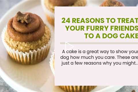 24 Reasons to Treat Your Furry Friends to a Dog Cake